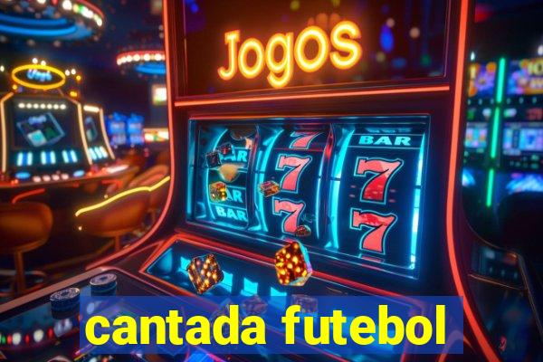 cantada futebol